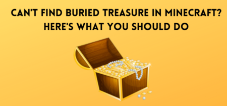 Can’t Find Buried Treasure In Minecraft? Here’s What You Should Do