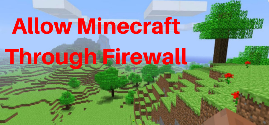How To Allow Minecraft Through Firewall?