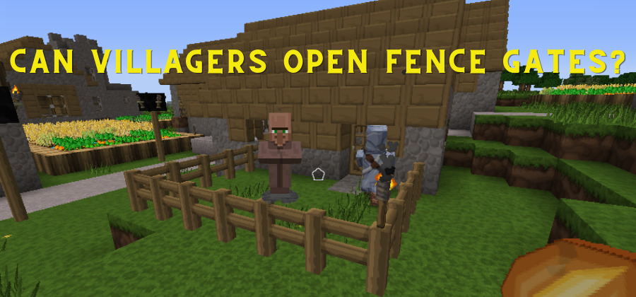 Can Villagers Open Fence Gates?