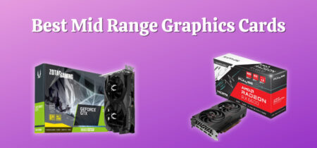 Best Mid Range Graphics Cards in 2022