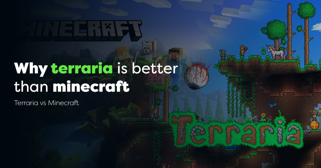 Why Terraria is better than Minecraft